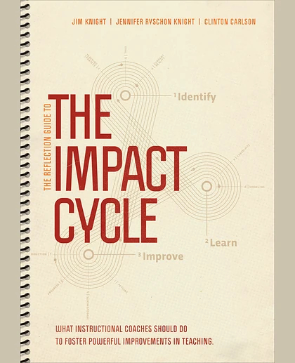 The Reflection Guide to The Impact Cycle: What Instructional Coaches Should Do to Foster Powerful Improvements in Teaching, 1st Edition