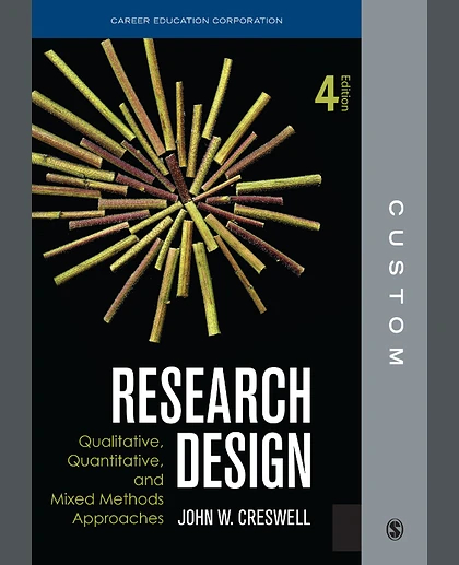 Research Design: Qualitative, Quantitative, and Mixed Methods Approaches, 4th Edition