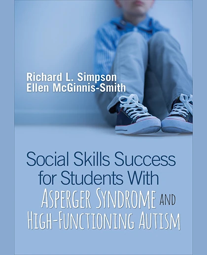 Social Skills Success for Students With Asperger Syndrome and High-Functioning Autism, 1st Edition