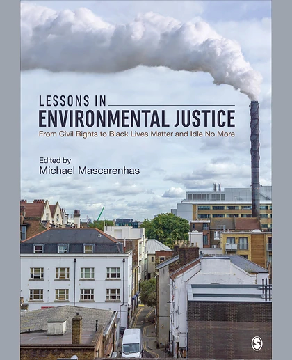 Lessons in Environmental Justice: From Civil Rights to Black Lives Matter and Idle No More, 1st Edition