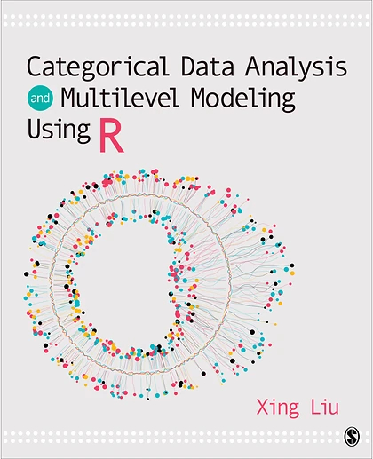 Categorical Data Analysis and Multilevel Modeling Using R, 1st Edition