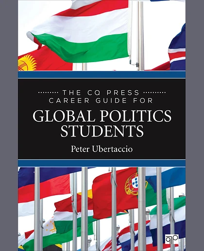 The CQ Press Career Guide for Global Politics Students, 1st Edition
