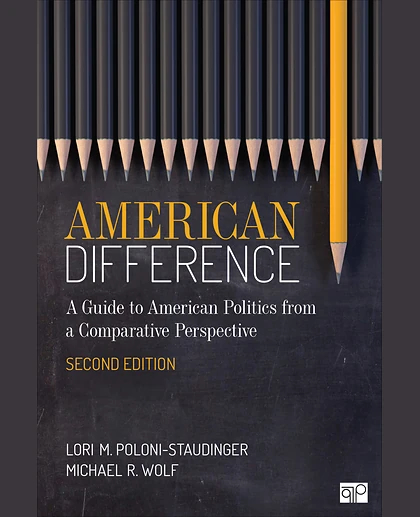 American Difference: A Guide to American Politics in Comparative Perspective, 2nd Edition
