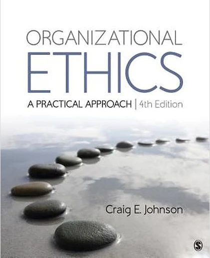 Organizational Ethics: A Practical Approach, 4th Edition