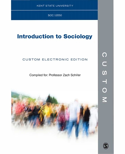 Custom: Kent State University SOC 12050 WEB Introduction to Sociology Schiller Custom Electronic Edition, 1st Edition