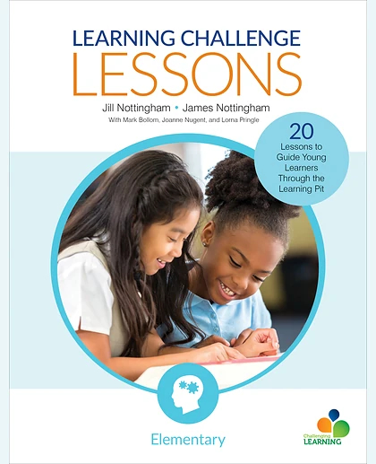 Learning Challenge Lessons, Elementary: 20 Lessons to Guide Young Learners Through the Learning Pit, 1st Edition