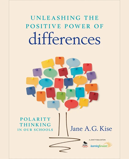 Unleashing the Positive Power of Differences: Polarity Thinking in Our Schools, 1st Edition