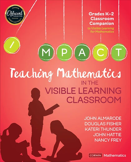 Teaching Mathematics in the Visible Learning Classroom, Grades K-2, 1st Edition