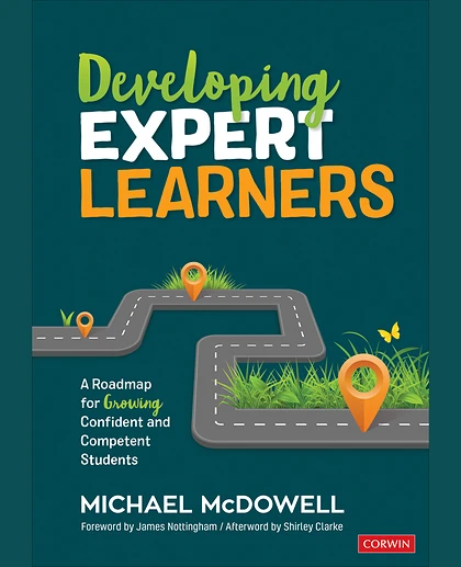 Developing Expert Learners: A Roadmap for Growing Confident and Competent Students, 1st Edition