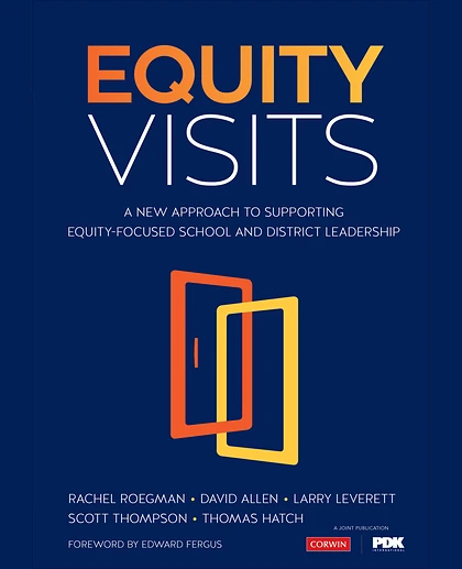 Equity Visits: A New Approach to Supporting Equity-Focused School and District Leadership, 1st Edition
