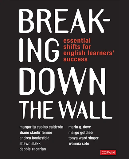 Breaking Down the Wall: Essential Shifts for English Learners’ Success, 1st Edition