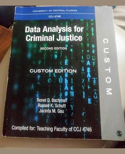 Data Analysis for Criminal Justice: University of Central Florida, CCJ 4746, 2nd Edition
