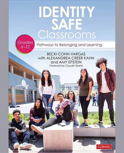Identity Safe Classrooms, Grades 6-12: Pathways to Belonging and Learning, 1st Edition