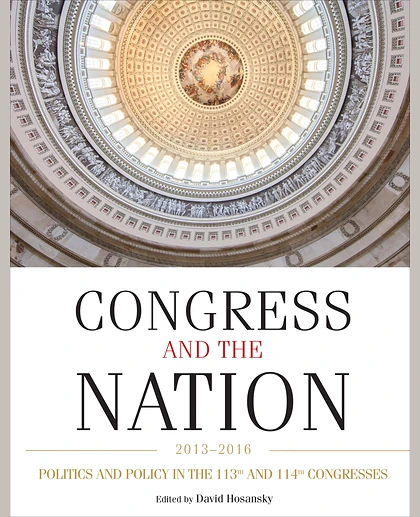 Congress and the Nation 2013-2016. Volume XIV, Politics and Policy in the 113th and 114th Congresses, 1st Edition