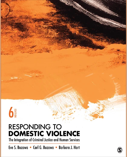 Responding to Domestic Violence: The Integration of Criminal Justice and Human Services, 6th Edition