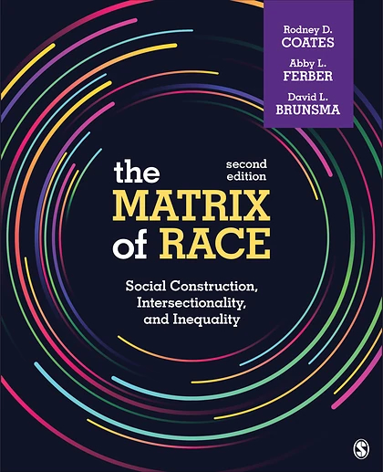 The Matrix of Race: Social Construction, Intersectionality, and Inequality, 2nd Edition