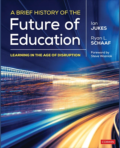 A Brief History of the Future of Education: Learning in the Age of Disruption, 1st Edition