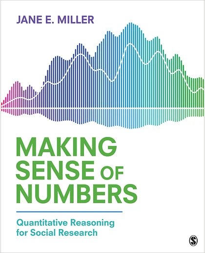 Making Sense of Numbers: Quantitative Reasoning for Social Research, 1st Edition