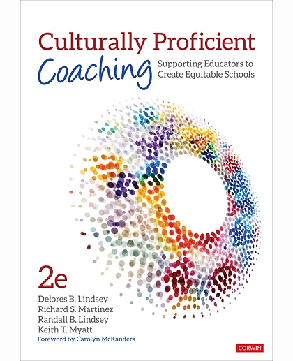 Culturally Proficient Coaching: Supporting Educators to Create Equitable Schools, 2nd Edition