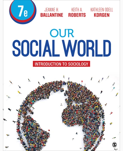 Our Social World: Introduction to Sociology, 7th Edition