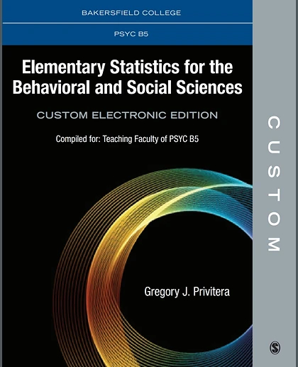 Custom: Bakersfield College PSYC B5 Elementary Statistics for the Behavioral and Social Sciences Custom Electronic Edition