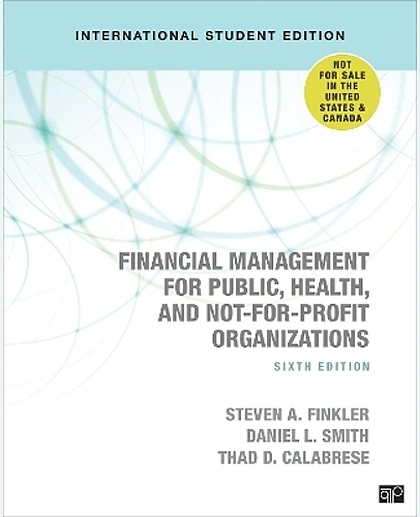 Financial Management for Public, Health, and Not-For-Profit Organizations, 6th Edition