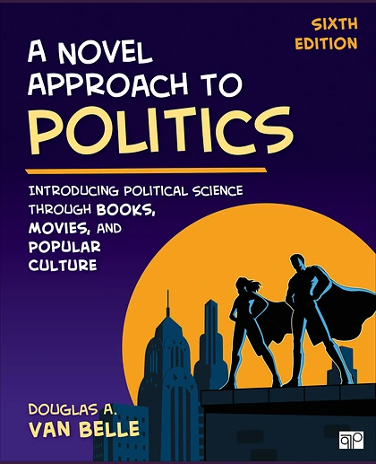 A Novel Approach to Politics: Introducing Political Science Through Books, Movies, and Popular Culture, 6th Edition