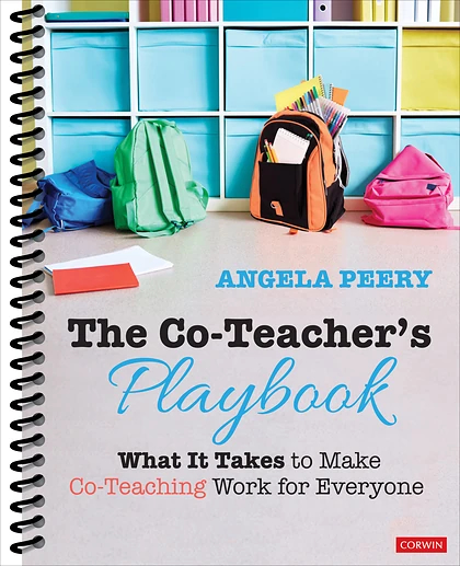 The Co-Teacher's Playbook: What It Takes to Make Co-Teaching Work for Everyone, 1st Edition