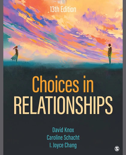 Choices in Relationships: An Introduction to Marriage and the Family, 13th Edition