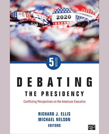 Debating the Presidency: Conflicting Perspectives on the American Executive, 5th Edition