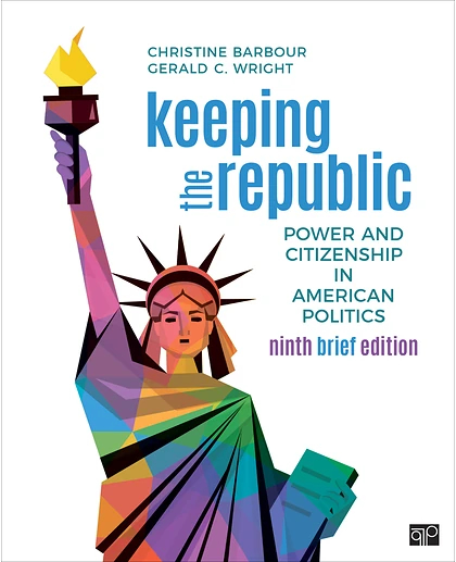 Keeping the Republic: Power and Citizenship in American Politics, 9th Edition