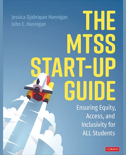 The MTSS Start-Up Guide: Ensuring Equity, Access, and Inclusivity for ALL Students, 1st Edition