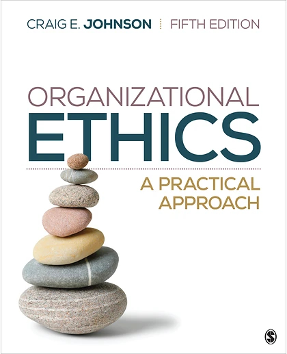 Organizational Ethics: A Practical Approach, 5th Edition