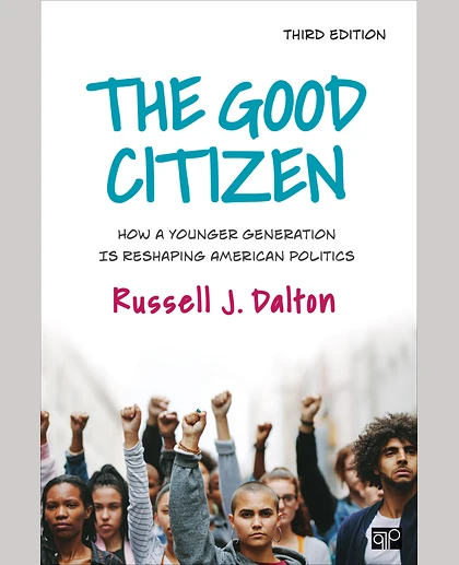 The Good Citizen: How a Younger Generation Is Reshaping American Politics, 3rd Edition