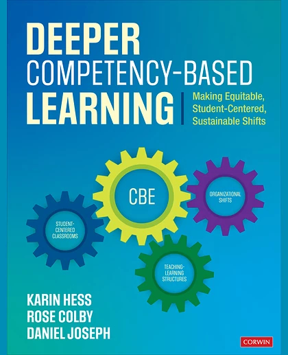 Deeper Competency-Based Learning: Making Equitable, Student-Centered, Sustainable Shifts, 1st Edition
