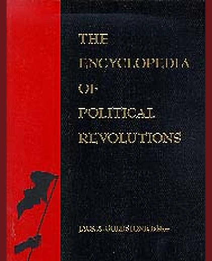 The Encyclopedia of Political Revolutions, 1st Edition