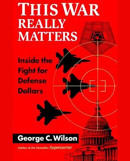This War Really Matters: Inside the Fight for Defense Dollars, 1st Edition