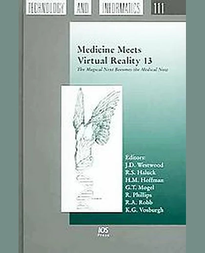 Medicine Meets Virtual Reality 13: The Magical Next Becomes the Medical Now