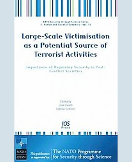 Large-Scale Victimisation as a Potential Source of Terrorist Activities: Importance of Regaining Security in Post-Conflict Societies