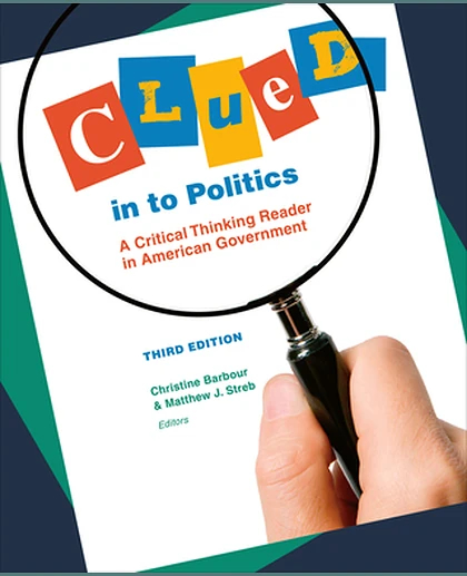 Clued in to Politics: A Critical Thinking Reader in American Government, 3rd Edition