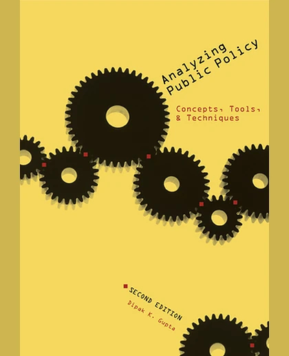 Analyzing Public Policy: Concepts, Tools, and Techniques, 2nd Edition