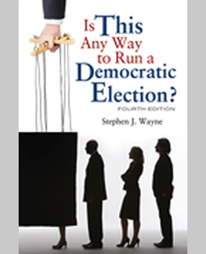 Is This Any Way to Run a Democratic Election?, 4th Edition