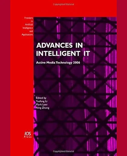 Advances in Intelligent IT: Active Media Technology 2006