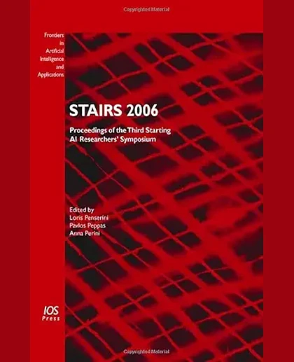 Stairs 2006: Proceedings of the Third Starting AI Researchers' Symposium