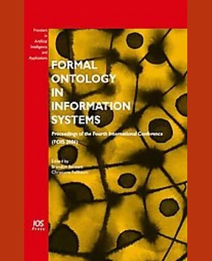 Formal Ontology in Information Systems: Proceedings of the Fourth International Conference (FOIS 2006)