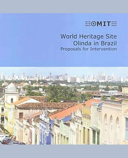 World Heritage Site, Olinda in Brazil: Proposals for Intervention: Proceedings of the Third International Symposium on Restoration, Delft University of Technology, the Netherlands 26 & 27 October 2006