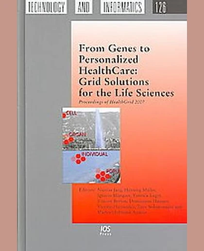From Genes to Personalized Healthcare: Grid Solutions for the Life Sciences; Proceedings of Healthgrid 2007