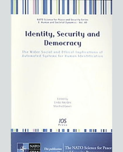 Identity, Security and Democracy: The Wider Social and Ethical Implications of Automated Systems for Human Identification