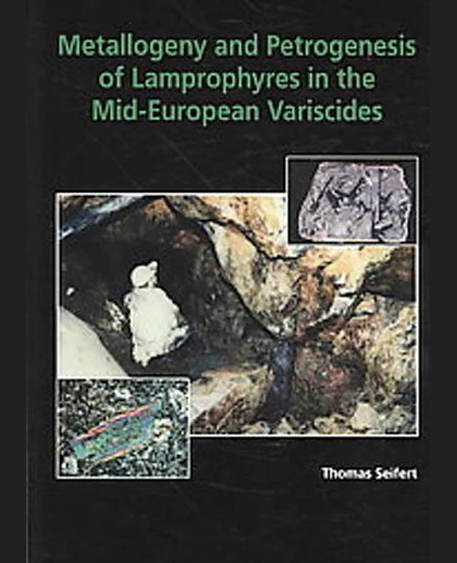 Metallogeny and Petrogenesis of Lamprophyres in the Mid-European Variscides: Post-Collisional Magmatism and Its Relationship to Late-Variscan Ore Forming Processes in the Erzgebirge (Bohemian Massif)