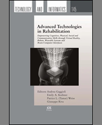 Advanced Technologies in Rehabilitation: Empowering Cognitive, Physical, Social and Communicative Skills Through Virtual Reality, Robots, Wearable Systems and Brain-Computer Interfaces, 1st Edition